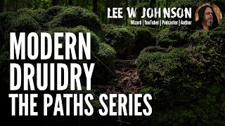 Paths Series  Modern Druidry [upl. by Gonroff]