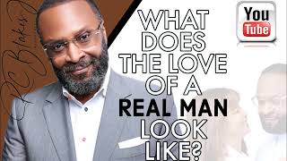 WHAT DOES THE LOVE OF A REAL MAN LOOK LIKE by RC Blakes [upl. by Einner]