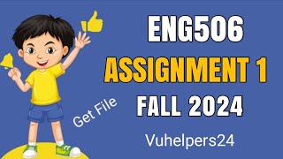 Eng506 Assignment 1 Fall 2024  Eng506 Assignment 1 Solution  Eng506 Assignment 1 2024  Eng506 [upl. by Bowe]