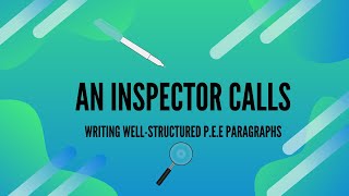 An Inspector calls Writing wellstructured PEE paragraphs [upl. by Eidaj]