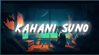 Kahani Suno Love Lyrics Lofi Best Love Lofi Song [upl. by Nnyrat]