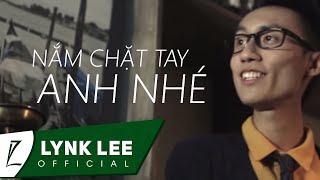 Lynk Lee  Nắm chặt tay anh nhé Official MV [upl. by Leinto42]