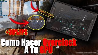 Como Hacer Overclock A Tu GPU ¿Vale La Pena [upl. by Etteyafal]