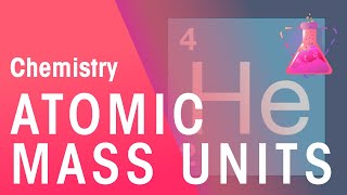 Atomic Mass Units In Depth  Properties of Matter  Chemistry  FuseSchool [upl. by Anawyt848]