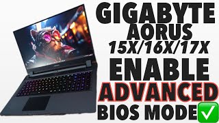 Gigabyte AORUS 17X16X15X  How To Enable Advanced BIOS Mode  Hidden BIOS Settings [upl. by Etteniotna]