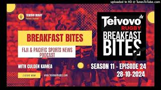 28102024 Breakfast Bites FIJI amp PACIFIC SPORTS NEWS Podcast S11E24 TeivovoSports TeivovoDigital [upl. by Ainegue932]