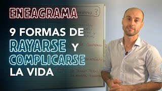 Descubre cuál es tu manera eneagrámica de rayarte y complicarte la vida [upl. by Nicko]