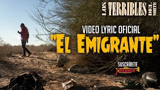 Los Terribles Del Norte  El Emigrante Video Lyric Oficial Letra  Karaoke [upl. by Iridis]