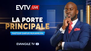 La Porte Principale  Evangile TV Live  Pasteur Stagiaire Darius RUKAMBURA [upl. by Jeb941]