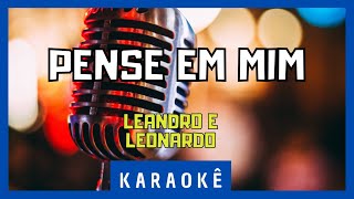 Karaokê  Pense em mim  Leandro amp Leonardo [upl. by Annyrb]