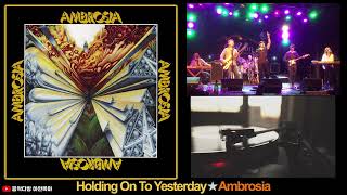 Holding On To Yesterday★Ambrosia [upl. by Thirion]