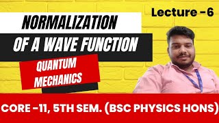 6 Normalization of a Wave Function  Quantum Mechanics  Unit1  Core11 [upl. by Ciri67]