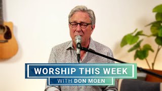 Worship This Week with Don Moen  April 3 2024 [upl. by Ordep923]