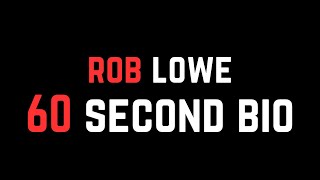 Rob Lowe 60 Second Bio [upl. by Olette]