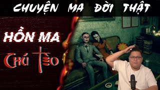 TẬP 1391 Chuyện Ma Có Thật  HỒN MA CHÚ TÈO [upl. by Nnylacissej688]