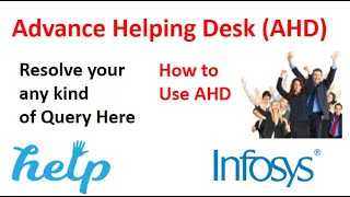 What is AHD  AHD request in Infosys  Use of AHD in Infosys  Advance Helping Desk  infosys AHD [upl. by Aelak]