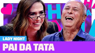 Tata Werneck brinca e se emociona ao entrevistar seu pai 🥰  Entrevista com Especialista Lady Night [upl. by Stockwell]