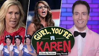 GURL YOURE A KAREN  A Randy Rainbow Parody [upl. by Damek]