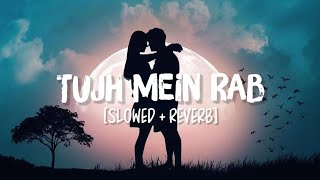 Tujh Mein Rab Dikhta Hai SlowedReverb Song Lyrics  Roop Kumar Rathod [upl. by Leyla]