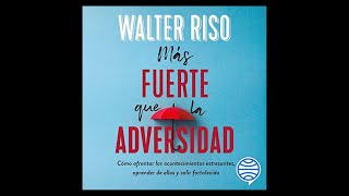 Más fuerte que la adversidad Audiolibro 🎧 de Walter Riso [upl. by Pris471]