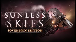 Sunless Skies Sovereign Edition Gameplay Walkthrough  Gameplay PC [upl. by Ecertak]