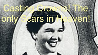 Casting Crowns The only scars in Heaven [upl. by Esadnac]