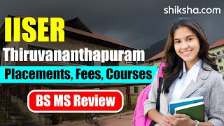 IISER Thiruvananthapuram BS MS Review [upl. by Narol]