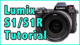 Panasonic Lumix S1 S1R S1H Training Tutorial Overview [upl. by Otipaga397]