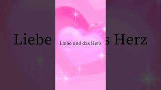 Liebe und das Herz [upl. by Oniskey]