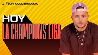 UN POCO DE RUIDO Programa 56 Hoy con LA CHAMPIONS LIGA [upl. by Gebler]