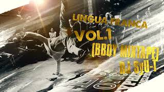 BBOY MIX  Lingua Franca Vol1BBOY MIXTAPE DJ SyUT [upl. by Elamaj]