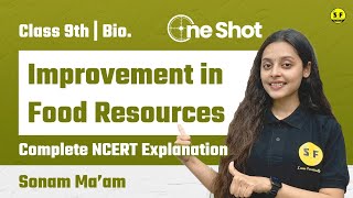 Improvement in Food Resources One Shot  NCERT Class 9 Biology  Science and Fun Sonam Maam [upl. by Gerty]