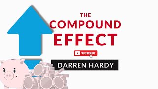 Unlock the Power of Consistency The Compound Effect by Darren Hardy FREE Full Audiobook [upl. by Ayala662]