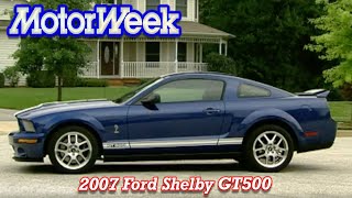 2007 Ford Shelby GT500  Retro Review [upl. by Elocel]