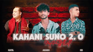 Kahani Suno 20 Mashup  Katil Akash 03 Kaifi Khalil  Rahat Fateh Ali Khan  Madhur Sharma [upl. by Klockau]