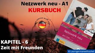 Netzwerk neu Kursbuch  A1 Audio  KAPITEL – 6  Zeit mit Freunden [upl. by Gibert255]