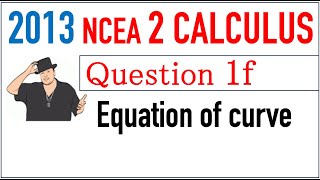 2013 NCEA 2 Calculus Exam Q1f [upl. by Mullen646]