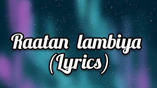 Raatan lambiya lyrics [upl. by Benni]