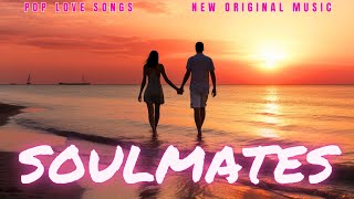 Love Song  Soulmates Lyric Video  Romantic Pop Ballad [upl. by Corabelle]