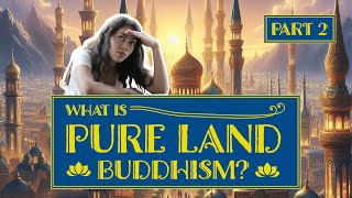 What Is Pure Land Buddhism pt 2 — Buddhist Philosophy Explained [upl. by Asta306]