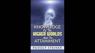 Knowledge Of The Higher Worlds And Its Attainment By Rudolf Steiner [upl. by Assirialc]