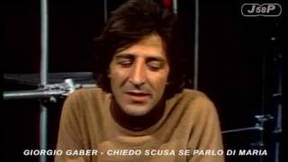 GIORGIO GABER  CHIEDO SCUSA SE PARLO DI MARIA live [upl. by Tryck]