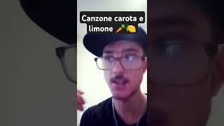 Canzone 🥕 e limone 🍋 [upl. by Komarek841]