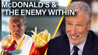 Jon Stewart on Trumps McDonalds Shift amp His quotEnemy Withinquot Threat  The Daily Show [upl. by Oznol]