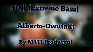 1H Extreme Bass AlbertoDwutakt [upl. by Elsey92]