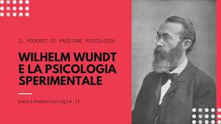 Wilhelm Wundt e la psicologia sperimentale [upl. by Henryetta]