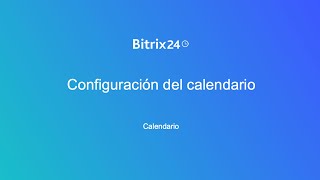 Configuración del calendario  Bitrix24 [upl. by Faye]