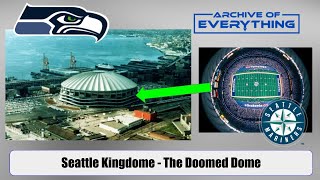 The Doomed Dome  Seattle Kingdome  The History and Failure of the Dome [upl. by Malcah200]