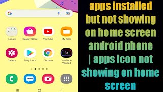 apps installed but not showing on home screen android phone  apps icon not showing on home screen [upl. by Nosnej874]