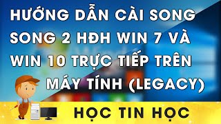 Cài Win 7 amp Win 10 Song Song Trên Máy Tính Legacy  Đơn Giản [upl. by Kenelm]